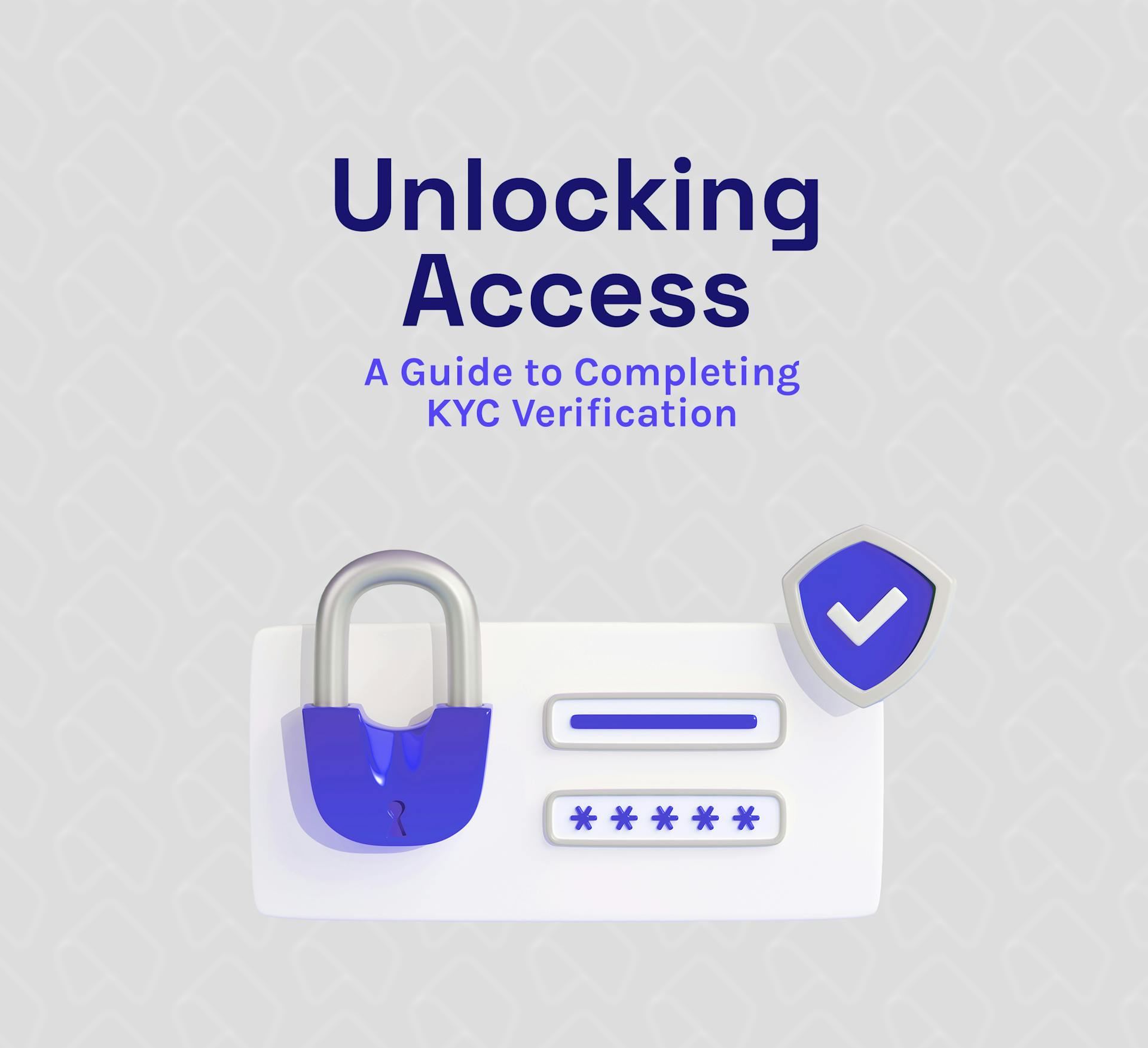 Unlocking Access: A Guide to Completing KYC Verification