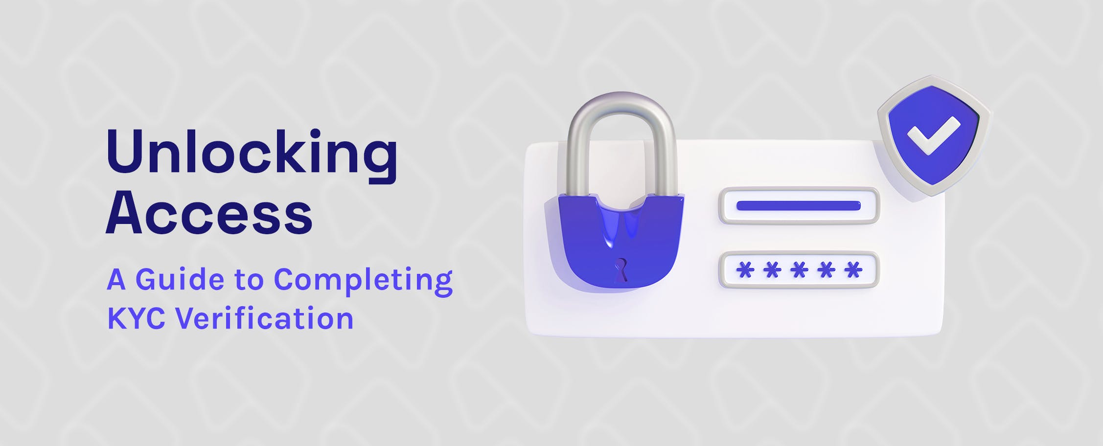 Unlocking Access: A Guide to Completing KYC Verification