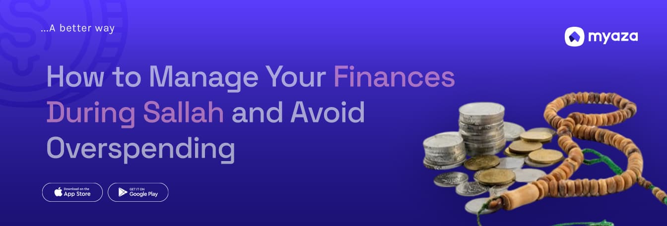 How to Manage Your Finances During Sallah and Avoid Overspending