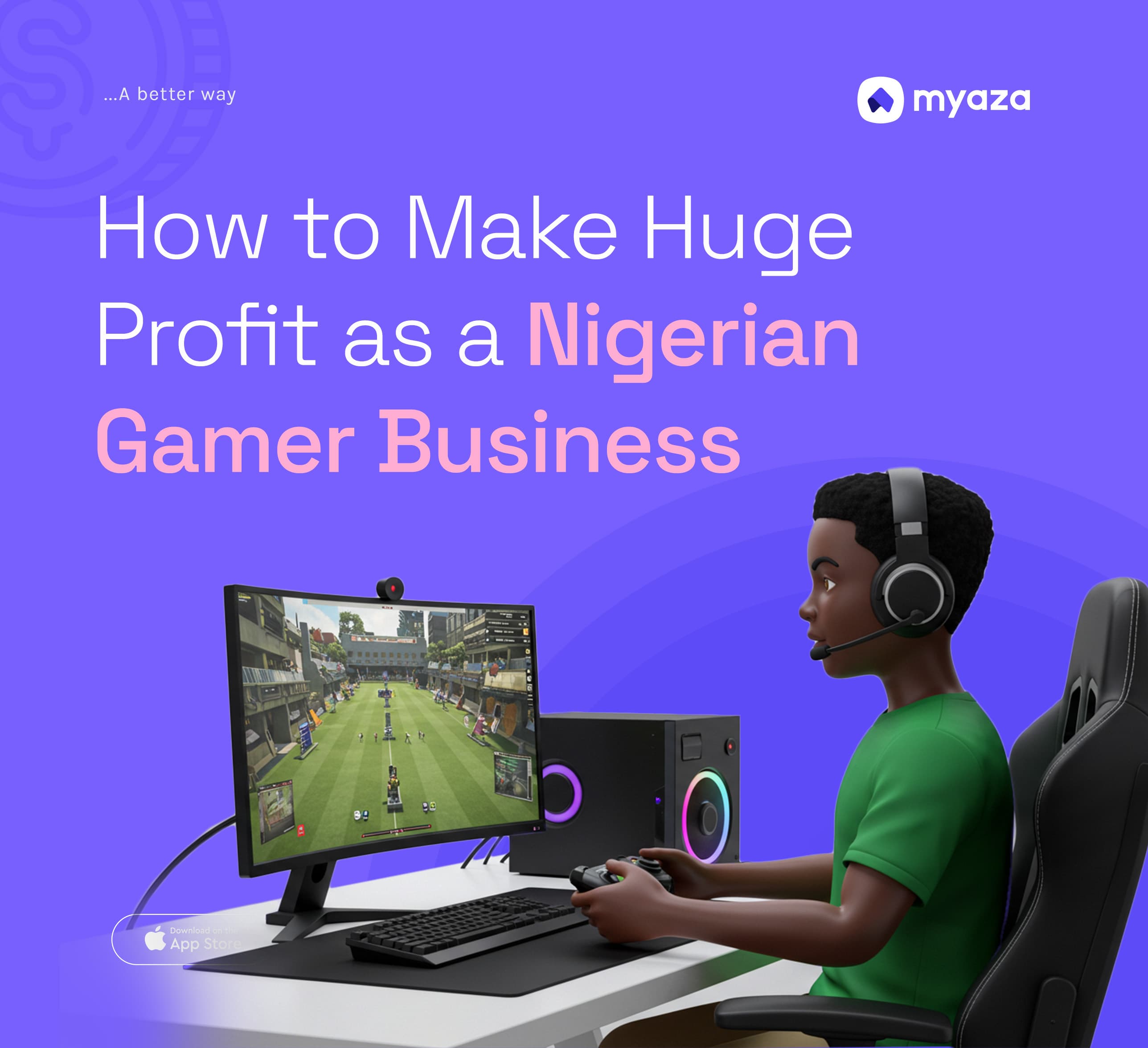 How to Make Huge Profit as a Nigerian Gamer