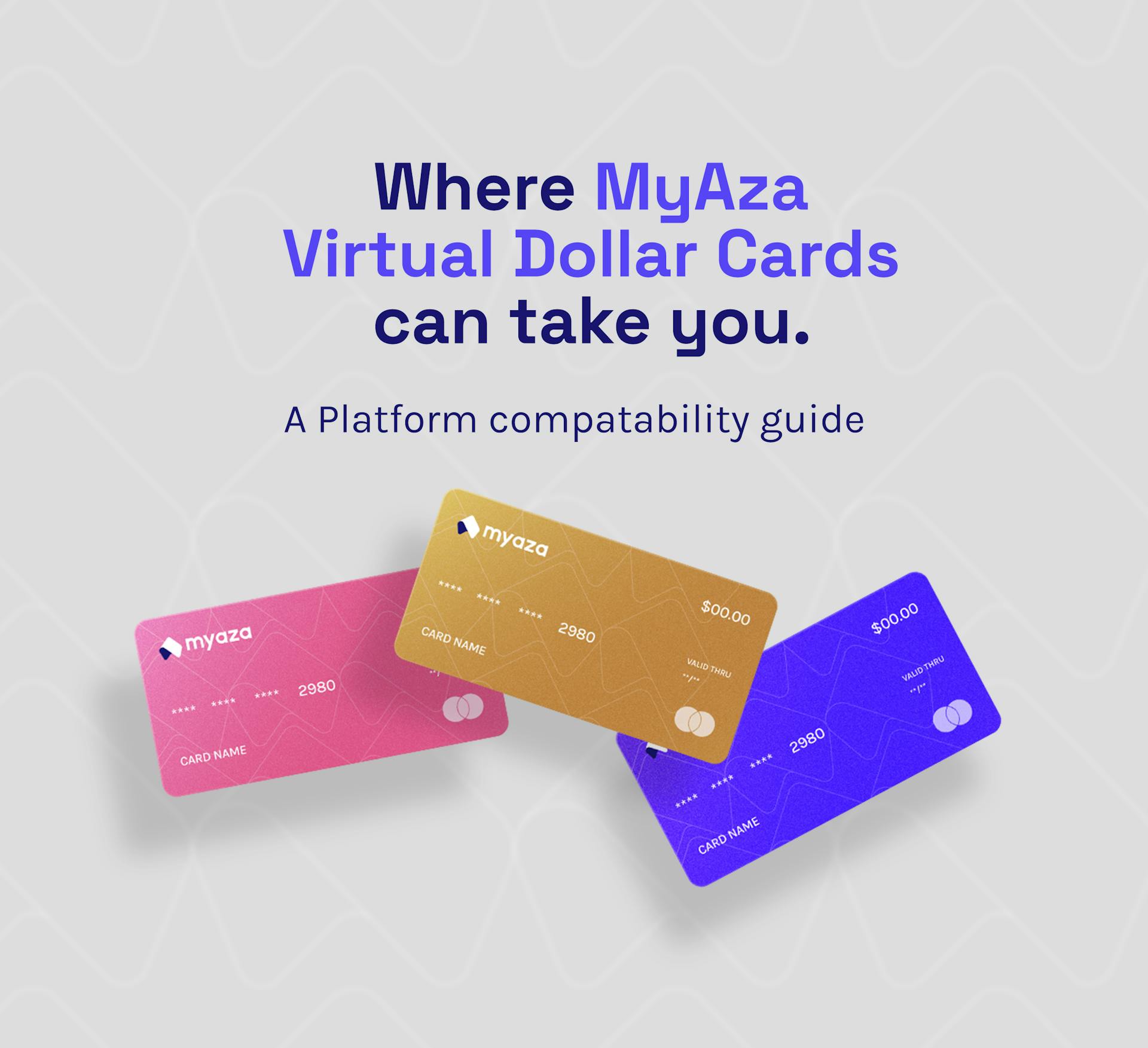 Where Myaza Virtual Dollar Cards Can Take You: A Platform Compatibility Guide