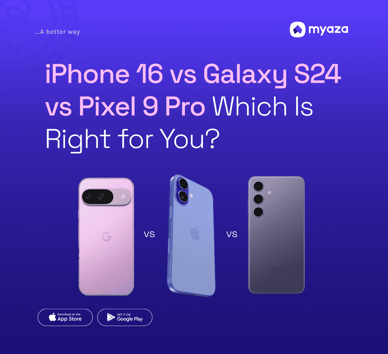 iPhone 16 vs Galaxy S24 vs Pixel 9 Pro Which Is Right for You